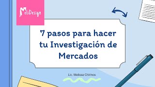 7 pasos para hacer tu Investigación de Mercados [upl. by Dustin62]