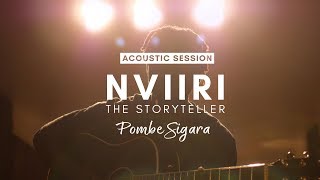 Nviiri the Storyteller  Pombe Sigara Acoustic version [upl. by Karalynn]