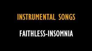 INSTRUMENTAL SONGS  INSOMNIA  FAITHLESS [upl. by Dloreg906]