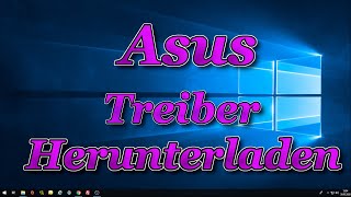 Asus Treiber Herunterladen und Installieren [upl. by Nuahsyd]