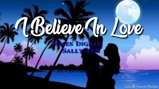 I Believe in love  James Ingram amp Sally Yeh Lyrics [upl. by Ainak]