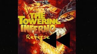 Reverse  The Towering Inferno [upl. by Tannenbaum]