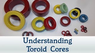 65 Understanding Toroid Cores [upl. by Abehsile996]