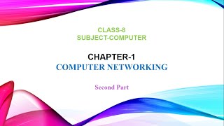 Chapter 1 Computer Networking  Part 2  Class 8 [upl. by Minardi]