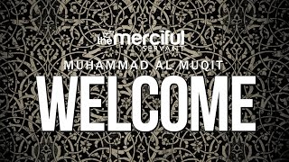 Welcome  Beautiful Nasheed  Muhammad al Muqit [upl. by Ekul372]