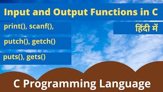 Input Output Functions in C  printf and scanf in C  Formatted and Unformatted IO Function in C [upl. by Riella]