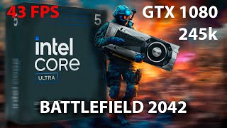 Battlefield 2042 intel 245k gtx 1080 FHD ultra settings [upl. by Eimak]