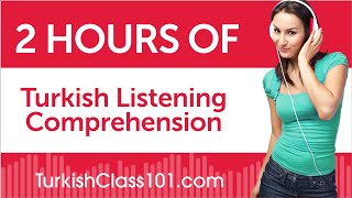 2 Hours of Turkish Listening Comprehension [upl. by Inaj664]