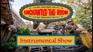 Enchanted Tiki Room Complete INSTRUMENTAL Show [upl. by Anahsirk]