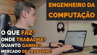 TUDO SOBRE ENGENHARIA DA COMPUTAÇÃO  O QUE FAZ UM ENGENHEIRO DA COMPUTAÇÃO  MERCADO E SALÁRIOS [upl. by Lletnahs]