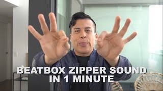 How To Beatbox The Zipper Sound in 1 Minute [upl. by Natika]