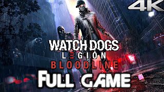 WATCH DOGS LEGION BLOODLINE DLC Gameplay Walkthrough FULL GAME 4K 60FPS RTX No Commentary [upl. by Lokkin]