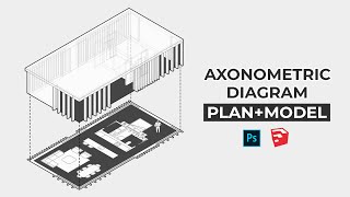 Axonometric Diagram Plan  Model Sketchup  Photoshop [upl. by Mata]