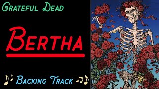 Bertha  Backing Track  GRATEFUL DEAD [upl. by Rettuc]