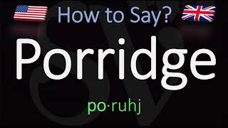 How to Pronounce Porridge CORRECTLY Meaning amp Pronunciation [upl. by Douglass]