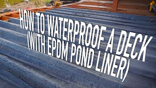 How To Waterproof A Deck With EPDM Pond Liner  Dr Decks [upl. by Airdnahc]