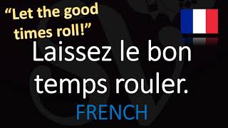 How to Pronounce Laissez les Bons Temps Rouler  quotLet the Good Times Rollquot in French Cajun [upl. by Udell600]