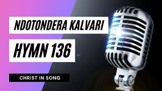 13 NDOTONDERA KALVARI  SDA Hymnal  Christ in Song  HYMN 136  SDA SHONA HYMNS [upl. by Noeled506]