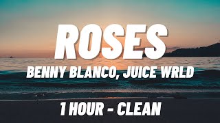 benny blanco Juice WRLD  Roses 1 HOUR  CLEAN [upl. by Itnava711]