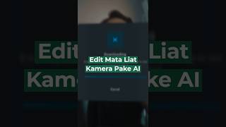 AI Edit Mata Liat Kamera Canggih [upl. by Aikem]