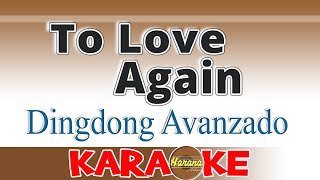 To Love Again  Dingdong Avanzado KARAOKE [upl. by Linnell]