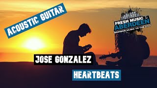 José González  Heartbeats  Guitar Play Along TAB [upl. by Anahsak]