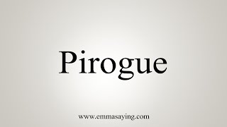 How To Say Pirogue [upl. by Barret471]