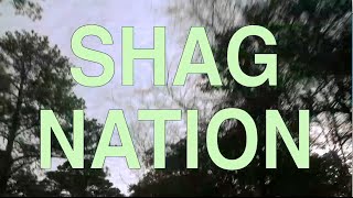 Shag Nation [upl. by Ennazzus613]