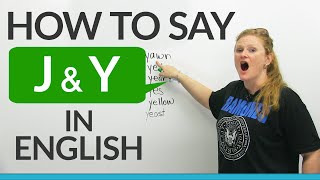 How to pronounce J amp Y in English [upl. by Llennhoj]