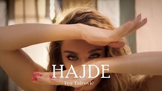 TEA TAIROVIC  HAJDE OFFICIAL VIDE0 2021 [upl. by Heaps]