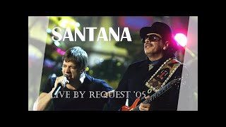 SANTANA Live By Request 2005 Full live Concert Sound Sync Modified [upl. by Azeel]