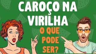 CAROÇO NA VIRILHA o que pode ser e 4 dúvidas respondidas 2020 [upl. by Aihseuqal566]