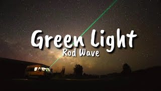 Rod Wave  Green Light Lyrics [upl. by Retsek]