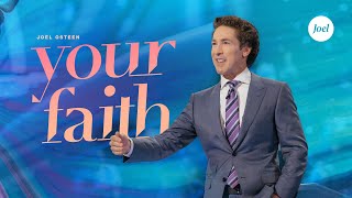 Your Faith  Joel Osteen [upl. by Kendrick741]