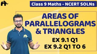 Areas of Parallelograms and Triangles Class 9 Maths  Chapter 9  Ncert Solutions Exercise 91 92 [upl. by Anatolio]