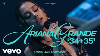 Ariana Grande  3435 Official Live Performance  Vevo [upl. by Centeno]