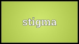 Stigma Meaning [upl. by Aihsena]