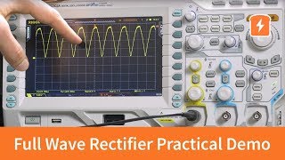 Full Wave Rectifier  Practical Demonstration  Basic Electronics [upl. by Ewan787]