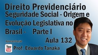 Seguridade Social  Origem e Evolução Legislativa do Benefício  Previdenciário  Aula A  Tanaka [upl. by Ardnasak]