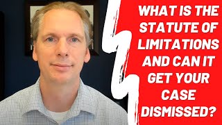 What is the Statute of Limitations and Can it Get Your Case Dismissed [upl. by Rhyne]