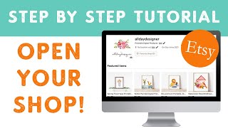 How to Open An Etsy Shop  Start Your Etsy Shop Tutorial  2021 [upl. by Raynor]