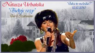 Natasza Urbańska Biełyje rozy JTM 12 12 2010 [upl. by Nrublim]