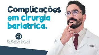 Complicações em Cirurgia Bariátrica quais a principais Como prevenilas Vale correr o risco [upl. by Ahsaya177]