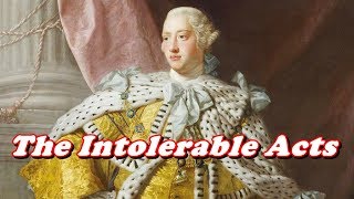 History Brief The Intolerable Acts [upl. by Enehs]