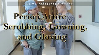 Periop Attire Scrubbing Gowning and Gloving [upl. by Almena385]