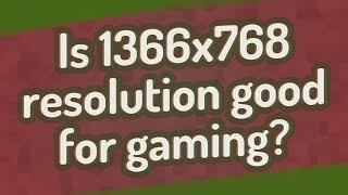 Is 1366x768 resolution good for gaming [upl. by Amann244]