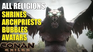 COMPLETE RELIGION GUIDE Avatars bubbles archpriests  Conan Exiles [upl. by Ynamreg]