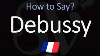 How to Pronounce Debussy CORRECTLY [upl. by Brad]