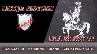 W obronie granic Rzeczypospolitej  Rozdział IIIKlasa 6  Lekcje historii pod ostrym kątem [upl. by Rednirah]