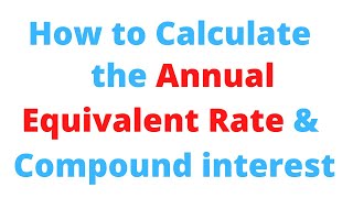 How to Calculate the Annual Equivalent Rate AER and Compound Interest [upl. by Nrubliw]